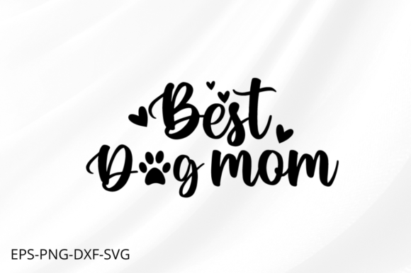 Best Dog Mom SVG for Crafts and Graphics