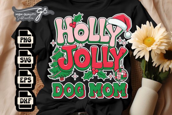 Holly Jolly Dog Mom Noel SVG for Crafts & Graphics