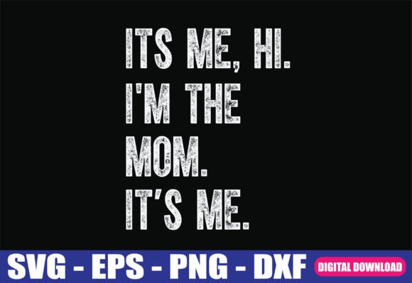 Its Me Hi I m the Mom SVG: Graphics for Crafts