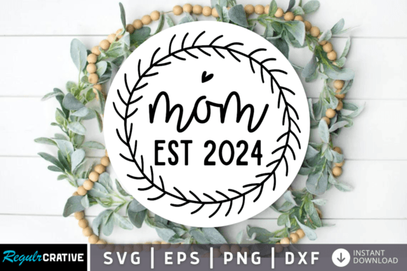 Mom Est 2024 SVG: Graphics for Crafts & Gifts