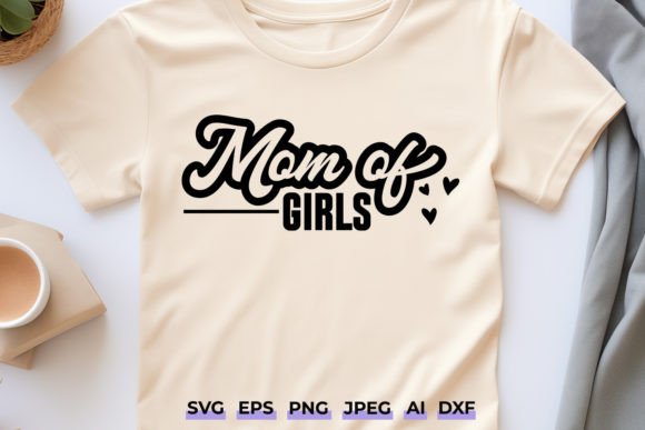 Mom of Girls SVG: Graphics for Crafts & Business