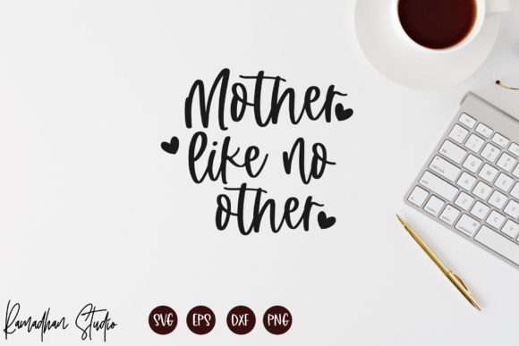 Mother Like No Other SVG: Crafts & Graphics Review