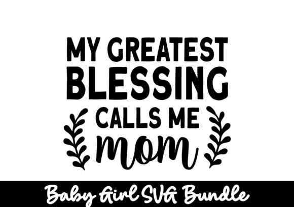 My Greatest Blessing Calls Me Mom