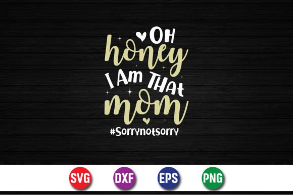 Oh Honey SVG: Mom Graphics for Crafts