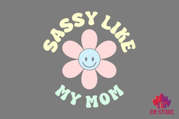 Sassy Like My Mom: Retro Graphics for Crafts & Brands
