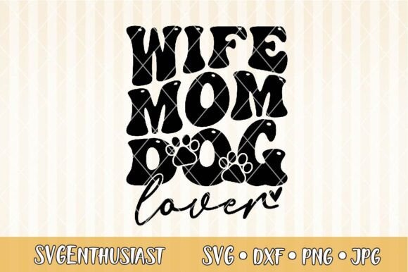 Wife Mom Dog Lover SVG: Fresh Graphics for Crafts